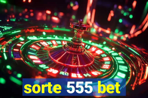 sorte 555 bet